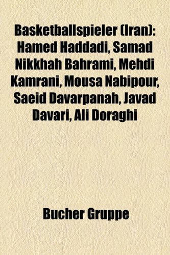 Basketballspieler (Iran): Hamed Haddadi, Samad Nikkhah Bahrami, Mehdi Kamrani, Mousa Nabipour, Saeid Davarpanah, Javad Davari, Ali Doraghi Books