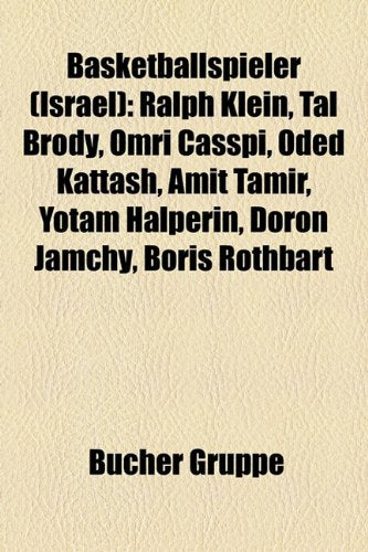 Basketballspieler (Israel): Ralph Klein, Tal Brody, Omri Casspi, Oded Kattash, Amit Tamir, Yotam Halperin, Doron Jamchy, Boris Rothbart Books