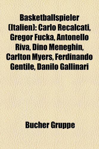 Basketballspieler (Italien): Carlo Recalcati, Gregor Fu Ka, Antonello Riva, Dino Meneghin, Carlton Myers, Ferdinando Gentile, Danilo Gallinari Books