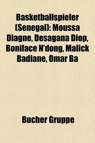Basketballspieler (Senegal): Moussa Diagne, Desagana Diop, Boniface N'Dong, Malick Badiane, Omar Ba Books