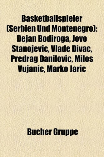 Basketballspieler (Serbien Und Montenegro): Dejan Bodiroga, Jovo Stanojevi, Vlade Divac, Predrag Danilovi, Milo Vujani, Marko Jari Books