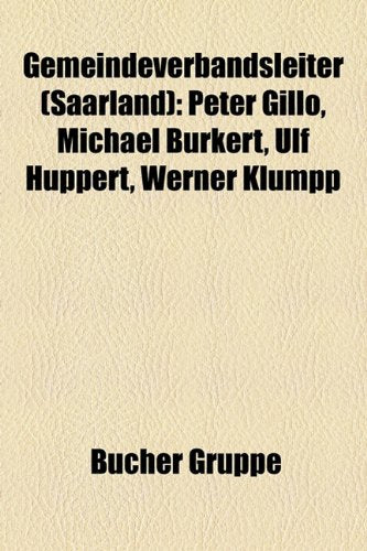 Gemeindeverbandsleiter (Saarland): Peter Gillo, Michael Burkert, Ulf Huppert, Werner Klumpp Books