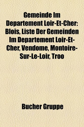 Gemeinde Im Departement Loir-Et-Cher: Blois, Liste Der Gemeinden Im Departement Loir-Et-Cher, Vendome, Montoire-Sur-Le-Loir, Troo Books