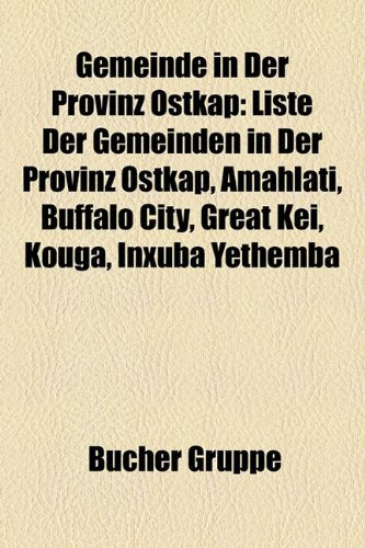 Gemeinde in Der Provinz Ostkap: Liste Der Gemeinden in Der Provinz Ostkap, Amahlati, Buffalo City, Great Kei, Kouga, Inxuba Yethemba Books