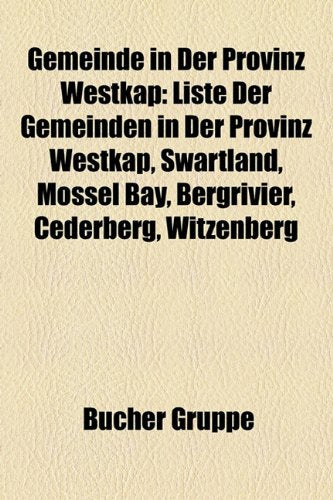 Gemeinde in Der Provinz Westkap: Liste Der Gemeinden in Der Provinz Westkap, Swartland, Bergrivier, Mossel Bay, Cederberg, Witzenberg Books