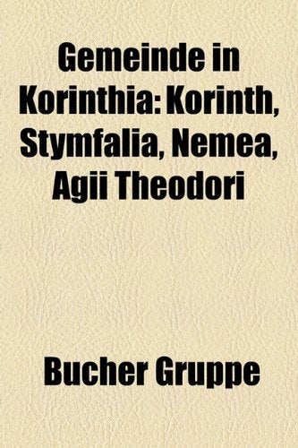 Gemeinde in Korinthia: Korinth, Stymfalia, Nemea, Agii Theodori Books