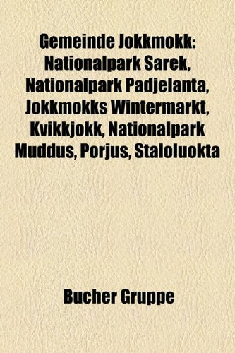 Gemeinde Jokkmokk: Nationalpark Sarek, Nationalpark Padjelanta, Jokkmokks Wintermarkt, Kvikkjokk, Nationalpark Muddus, Porjus, Staloluokt Books