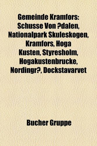 Gemeinde Kramfors: Schusse Von Adalen, Nationalpark Skuleskogen, Kramfors, Hoga Kusten, Styresholm, Hogakustenbrucke, Nordingra, Dockstav Books