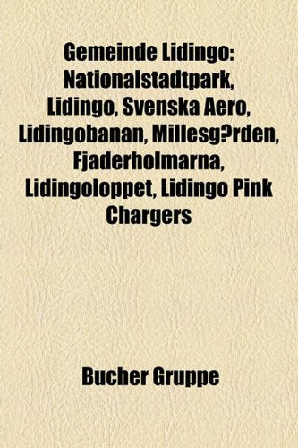 Gemeinde Liding: Nationalstadtpark, Liding, Svenska Aero, Lidingbanan, Millesgrden, Fjderholmarna, Lidingloppet, Liding Pink Chargers Books