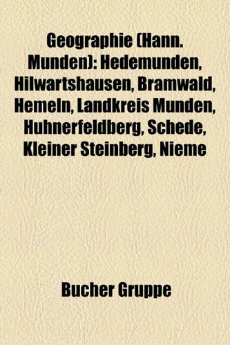 Geographie (Hann. Munden): Hedemunden, Hilwartshausen, Bramwald, Hemeln, Landkreis Munden, Huhnerfeldberg, Schede, Kleiner Steinberg, Nieme Books