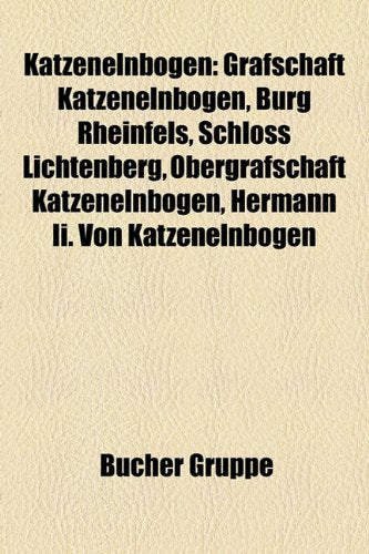 Katzenelnbogen: Grafschaft Katzenelnbogen, Burg Rheinfels, Schloss Lichtenberg, Obergrafschaft Katzenelnbogen, Hermann II. Von Katzene Books