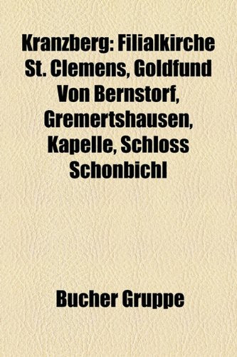 Kranzberg: Filialkirche St. Clemens, Goldfund Von Bernstorf, Gremertshausen, Kapelle, Schloss Schnbichl Books
