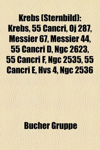 Krebs (Sternbild): Krebs, 55 Cancri, Oj 287, Messier 67, Messier 44, 55 Cancri D, Ngc 2623, 55 Cancri F, Ngc 2535, 55 Cancri E, Hvs 4, Ng Books