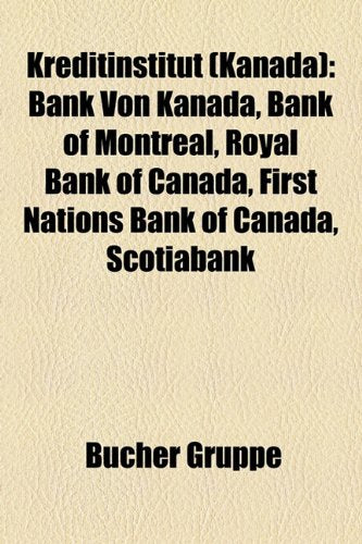 Kreditinstitut (Kanada): Bank Von Kanada, Bank of Montreal, Royal Bank of Canada, First Nations Bank of Canada, Scotiabank Books