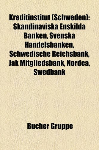 Kreditinstitut (Schweden): Skandinaviska Enskilda Banken, Svenska Handelsbanken, Schwedische Reichsbank, Jak Mitgliedsbank, Nordea, Swedbank Books