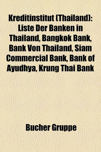 Kreditinstitut (Thailand): Liste Der Banken in Thailand, Bangkok Bank, Bank Von Thailand, Siam Commercial Bank, Bank of Ayudhya, Krung Thai Bank Books