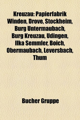 Kreuzau: Papierfabrik Winden, Drove, Stockheim, Burg Untermaubach, Burg Kreuzau, Dingen, Ilka Semmler, Boich, Obermaubach, Leve Books