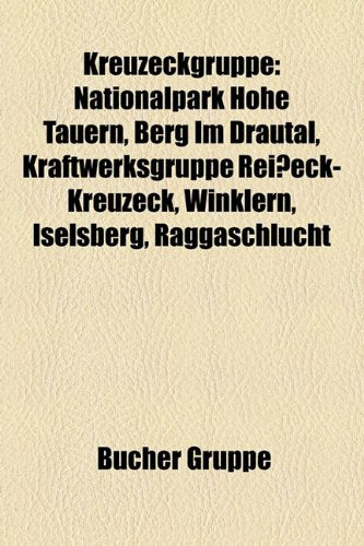 Kreuzeckgruppe: Nationalpark Hohe Tauern, Berg Im Drautal, Kraftwerksgruppe Reieck-Kreuzeck, Winklern, Iselsberg, Raggaschlucht Books