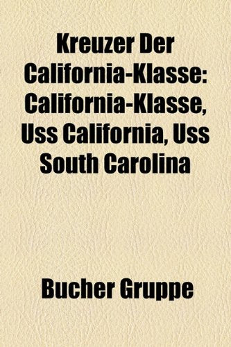 Kreuzer Der California-Klasse: California-Klasse, USS California, USS South Carolina Books