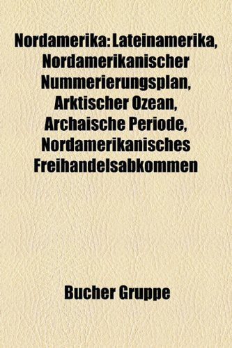 Nordamerika: Lateinamerika, Nordamerikanischer Nummerierungsplan, Arktischer Ozean, Archaische Periode, Nordamerikanisches Freihand Books