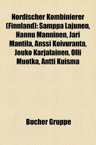 Nordischer Kombinierer (Finnland): Samppa Lajunen, Hannu Manninen, Jari Mantila, Anssi Koivuranta, Jouko Karjalainen, Olli Muotka, Antti Kuisma Books