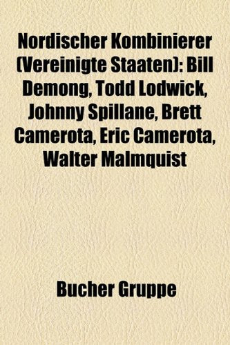 Nordischer Kombinierer (Vereinigte Staaten): Bill Demong, Todd Lodwick, Johnny Spillane, Brett Camerota, Eric Camerota, Walter Malmquist Books