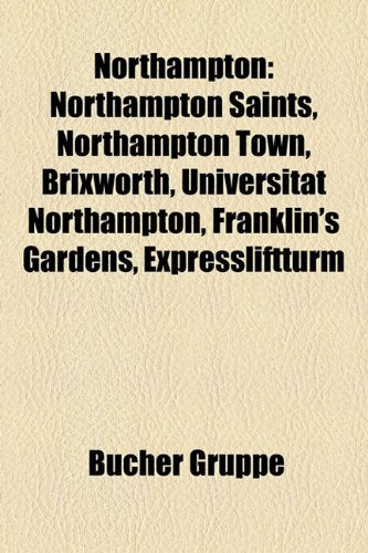 Northampton: Northampton Saints, Northampton Town, Brixworth, Universitat Northampton, Franklin's Gardens, Expressliftturm Books