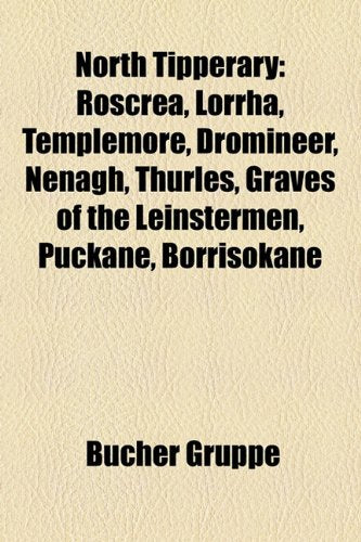North Tipperary: Roscrea, Lorrha, Templemore, Dromineer, Nenagh, Thurles, Graves of the Leinstermen, Puckane, Borrisokane Books