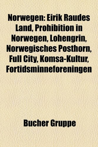 Norwegen: Eirik Raudes Land, Prohibition in Norwegen, Lohengrin, Norwegisches Posthorn, Full City, Komsa-Kultur, Fortidsminnefor Books