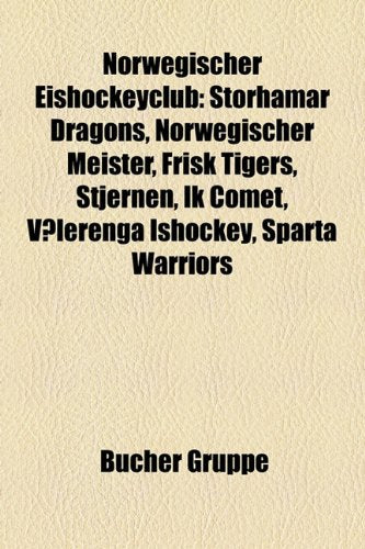 Norwegischer Eishockeyclub: Storhamar Dragons, Norwegischer Meister, Frisk Tigers, Stjernen, Ik Comet, Vlerenga Ishockey, Sparta Warriors Books