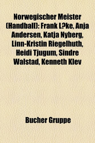 Norwegischer Meister (Handball): Frank Loke, Anja Andersen, Katja Nyberg, Linn-Kristin Riegelhuth, Heidi Tjugum, Sindre Walstad, Kenneth Klev Books