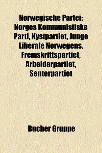 Norwegische Partei: Norges Kommunistiske Parti, Kystpartiet, Junge Liberale Norwegens, Fremskrittspartiet, Arbeiderpartiet, Senterpartiet Books
