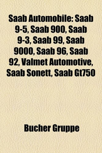 SAAB Automobile: SAAB 9-5, SAAB 900, SAAB 9-3, SAAB 99, SAAB 9000, SAAB 96, SAAB 92, Valmet Automotive, SAAB Sonett, SAAB Gt750 Books