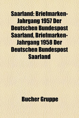Saarland: Briefmarken-Jahrgang 1957 Der Deutschen Bundespost Saarland, Briefmarken-Jahrgang 1958 Der Deutschen Bundespost Saarla Books