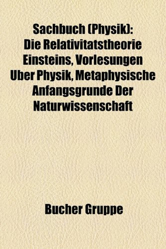 Sachbuch (Physik): Die Relativitatstheorie Einsteins, Vorlesungen Uber Physik, Metaphysische Anfangsgrunde Der Naturwissenschaft Books