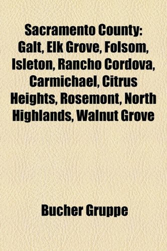 Sacramento County: Galt, Elk Grove, Folsom, Isleton, Rancho Cordova, Carmichael, Citrus Heights, Rosemont, North Highlands, Walnut Grove Books