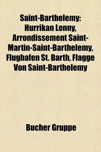 Saint-Barthelemy: Hurrikan Lenny, Arrondissement Saint-Martin-Saint-Barthelemy, Flughafen St. Barth, Flagge Von Saint-Barthelemy Books