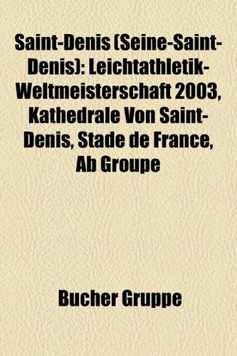 Saint-Denis (Seine-Saint-Denis): Leichtathletik-Weltmeisterschaft 2003, Kathedrale Von Saint-Denis, Stade de France, AB Groupe Books