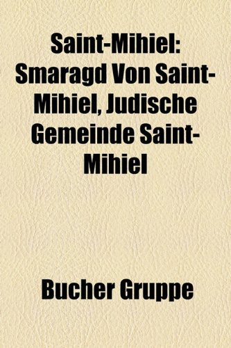 Saint-Mihiel: Smaragd Von Saint-Mihiel, J Dische Gemeinde Saint-Mihiel Books