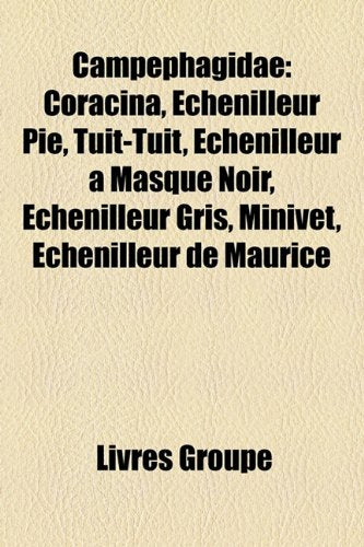 Campephagidae: Coracina, Chenilleur Pie, Tuit-Tuit, Chenilleur Masque Noir, Chenilleur Gris, Minivet, Chenilleur de Maurice Books