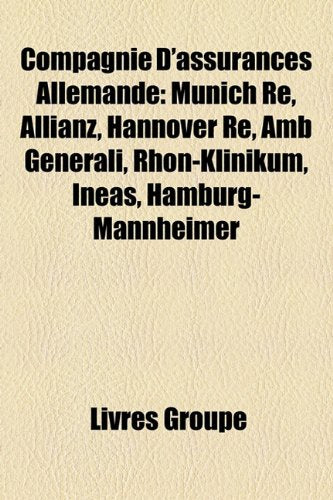 Compagnie D'Assurances Allemande: Munich Re, Allianz, Hannover Re, AMB Generali, Rhn-Klinikum, Ineas, Hamburg-Mannheimer Books