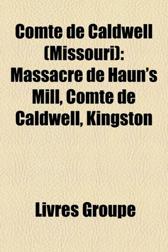 Comt de Caldwell (Missouri): Massacre de Haun's Mill, Comt de Caldwell, Kingston Books