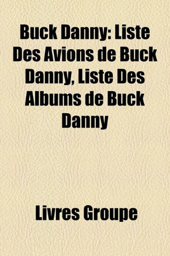 Buck Danny: Liste Des Avions de Buck Danny, Liste Des Albums de Buck Danny Books