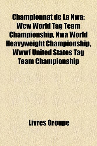 Championnat de La Nwa: WCW World Tag Team Championship, Nwa World Heavyweight Championship, Wwwf United States Tag Team Championship Books