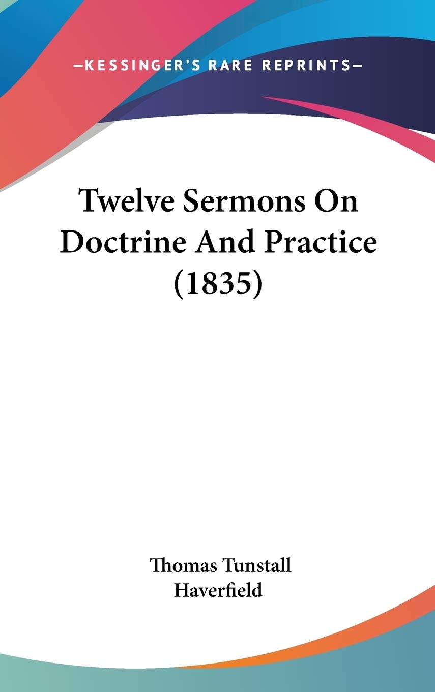 Twelve Sermons On Doctrine And Practice (1835) Contemporary literature