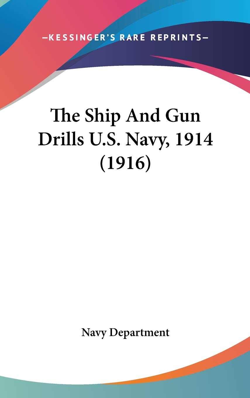 The Ship And Gun Drills U.S. Navy, 1914 (1916) Contemporary literature