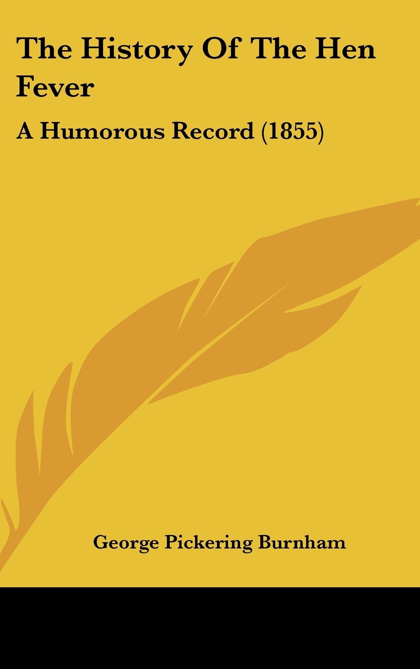 The History Of The Hen Fever: A Humorous Record (1855) Contemporary literature