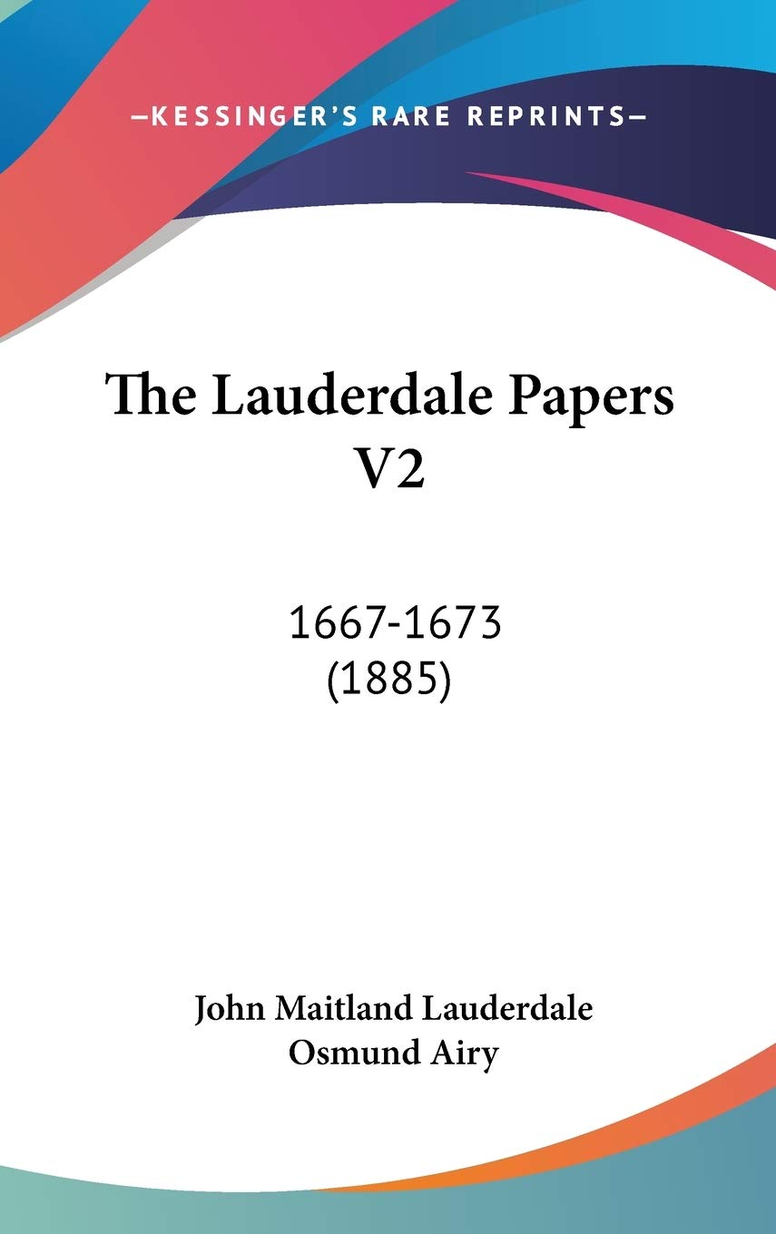 The Lauderdale Papers V2: 1667-1673 (1885) book