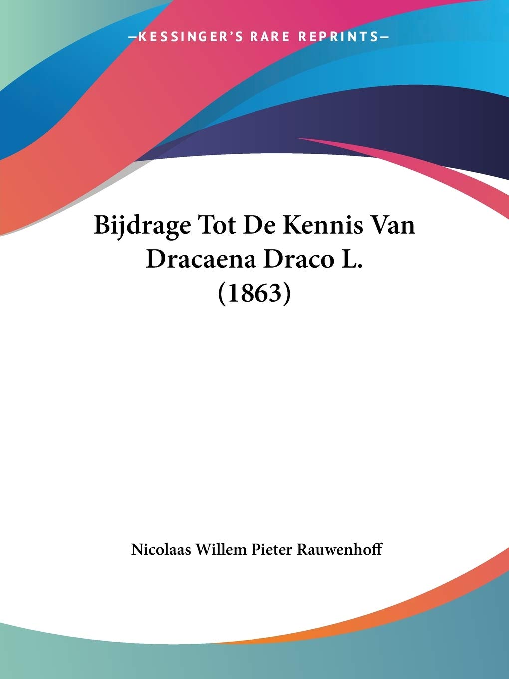 Bijdrage Tot De Kennis Van Dracaena Draco L. (1863) Contemporary literature