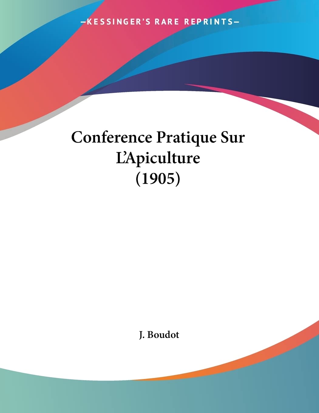 Conference Pratique Sur L'Apiculture (1905) Contemporary literature